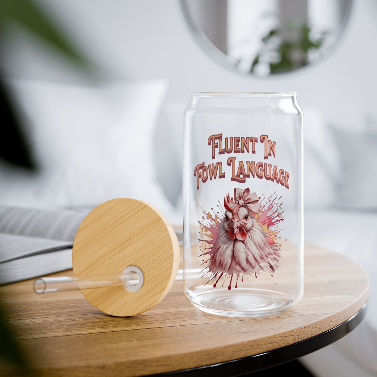 Fluent in Fowl Language Sipper Glass with Coquette Chicken & Bow - Cute Farmhouse Glassware -16oz